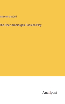 The Ober-Ammergau Passion Play 3382131854 Book Cover