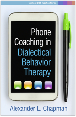 Phone Coaching in Dialectical Behavior Therapy 1462537367 Book Cover