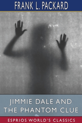 Jimmie Dale and the Phantom Clue (Esprios Class... 1034086480 Book Cover