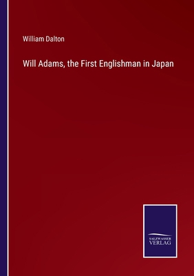 Will Adams, the First Englishman in Japan 3375064101 Book Cover