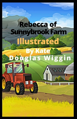 Rebecca of Sunnybrook Farm Illustrated