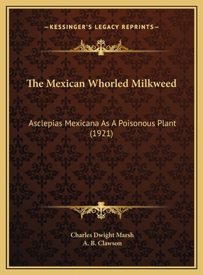 The Mexican Whorled Milkweed: Asclepias Mexican... 1169410219 Book Cover