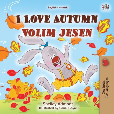 I Love Autumn (English Croatian Bilingual Book ... [Croatian] [Large Print] 1525950479 Book Cover