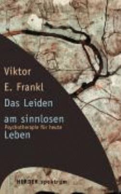 Das Leiden am sinnlosen Leben. Psychotherapie f... [German] 3451048590 Book Cover