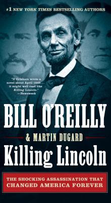 Killing Lincoln: The Shocking Assassination Tha... 1250105218 Book Cover