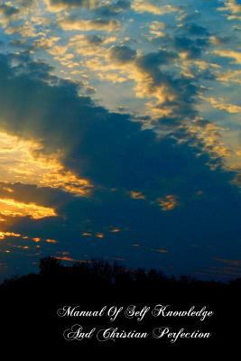 Manual Of Self Knowledge And Christian Perfection 1466476184 Book Cover