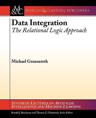 Data Integration: The Relational Logic Approach 1598297414 Book Cover