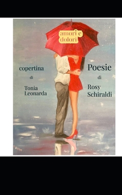 Amore E Dolori: Poesie [Italian] B09VFS53TZ Book Cover