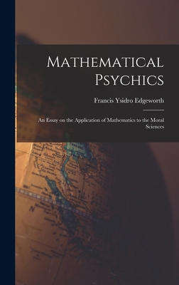 Mathematical Psychics: An Essay on the Applicat... 1015425674 Book Cover