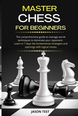Master Chess for Beginners: The comprehensive g... [Large Print] 9918608099 Book Cover