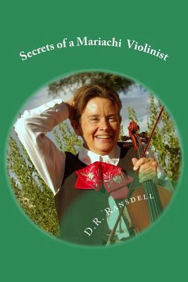 Secrets of a Mariachi Violinist 1532726538 Book Cover