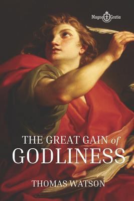 The Great Gain of Godliness 1522028110 Book Cover