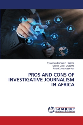 Pros and Cons of Investigative Journalism in Af... 3659245534 Book Cover