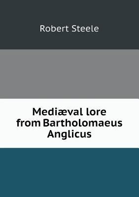 Mediaeval Lore from Bartholomaeus Anglicus 5518633017 Book Cover