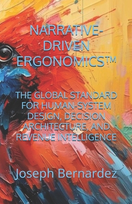 Narrative-Driven Ergonomics(tm): The Global Sta... B0GTBL6RVZ Book Cover
