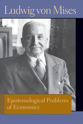 Epistemological Problems of Economics. Ludwig V... 0865978492 Book Cover