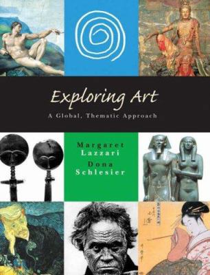 Exploring Art: A Global, Thematic Approach 0155057960 Book Cover
