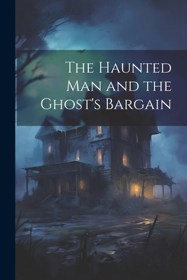 The Haunted man and the Ghost's Bargain 1021198420 Book Cover