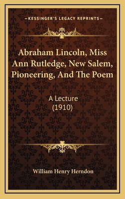 Abraham Lincoln, Miss Ann Rutledge, New Salem, ... 1168857740 Book Cover