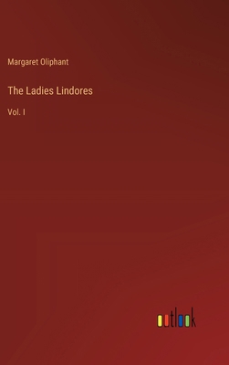 The Ladies Lindores: Vol. I 3385328659 Book Cover