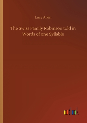 The Swiss Family Robinson told in Words of one ... 3734066026 Book Cover