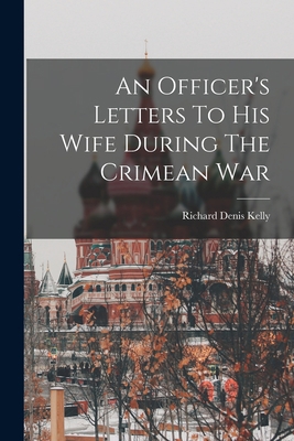 An Officer's Letters To His Wife During The Cri... 1019287403 Book Cover