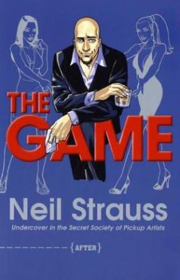 The Game: Undercover in the Secret Society of P... 1841957526 Book Cover