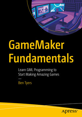 Gamemaker Fundamentals: Learn Gml Programming t... 1484287126 Book Cover