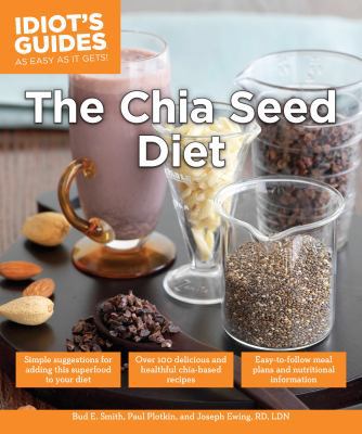 The Chia Seed Diet (Idiot's Guides) 1615644415 Book Cover