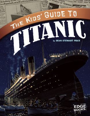 The Kids' Guide to Titanic 1429676612 Book Cover