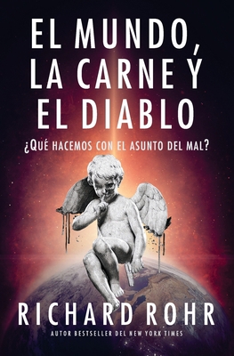 El mundo, la carne y el Diablo: ¿Qué hacemos co... [Spanish] 1637530161 Book Cover
