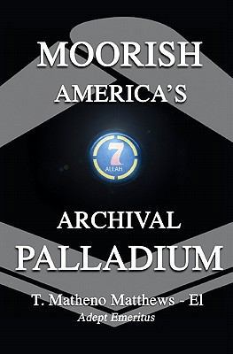 Moorish America's Archival Palladium: An exposi... 145645708X Book Cover