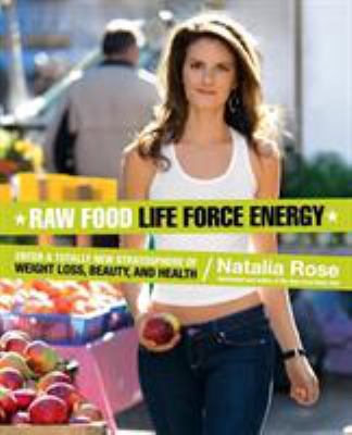 Raw Food Life Force Energy: Enter a Totally New... 0061344656 Book Cover