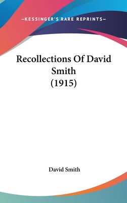 Recollections of David Smith (1915) 1161750576 Book Cover