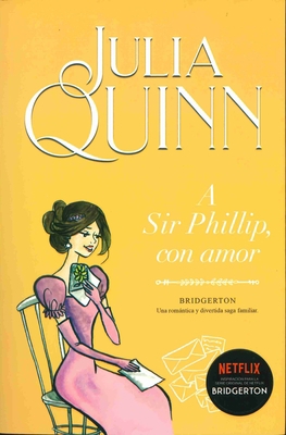 Bridgerton 5 - A Sir Phillip, Con Amor -V3* [Spanish] 8416327866 Book Cover