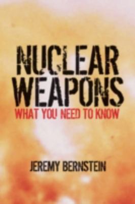 Nuclear Weapons: What You Need to Know B007DCW39E Book Cover