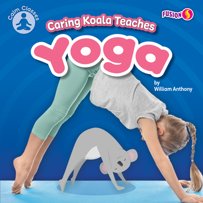 Caring Koala Teaches Yoga 1636918557 Book Cover