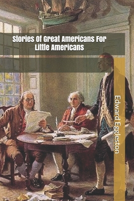 Stories Of Great Americans For Little Americans B0858SVKHK Book Cover