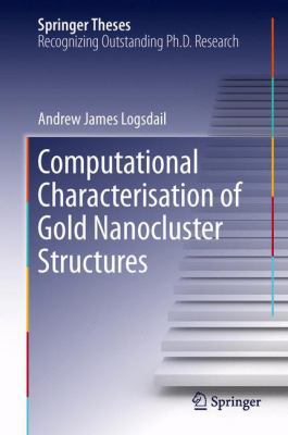 Computational Characterisation of Gold Nanoclus... 3319014927 Book Cover