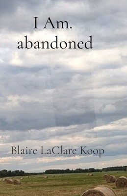 I Am. abandoned 177777053X Book Cover