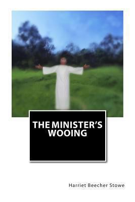 The Minister's Wooing 1475099274 Book Cover