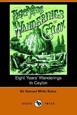 Eight Years' Wanderings in Ceylon 1406504963 Book Cover