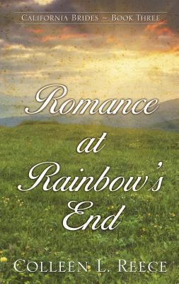 Romance at Rainbow's End (California Brides, 3) [Large Print] 1410461688 Book Cover