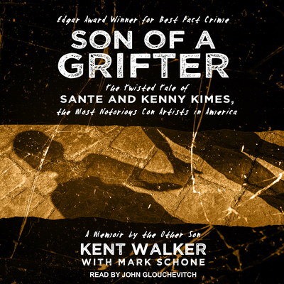 Son of a Grifter: The Twisted Tale of Sante and... 1541402286 Book Cover