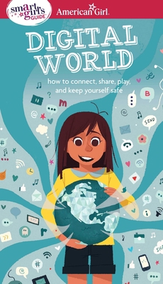 A Smart Girl's Guide: Digital World: How to Con... 1683370430 Book Cover