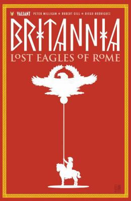 Britannia Volume 3: Lost Eagles of Rome 168215291X Book Cover