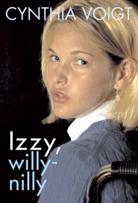 Izzy, Willy-Nilly 1416903402 Book Cover