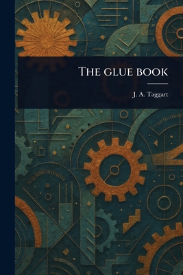The Glue Book 1023459647 Book Cover