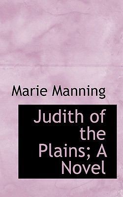 Judith of the Plains; A Novel 1116721287 Book Cover