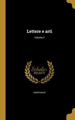 Lettere e arti; Volume 2 [Italian] 137400670X Book Cover
